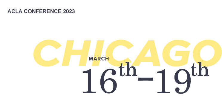 2023 ACLA Conference Annual Meeting - March 16th - March 19th - Chicago